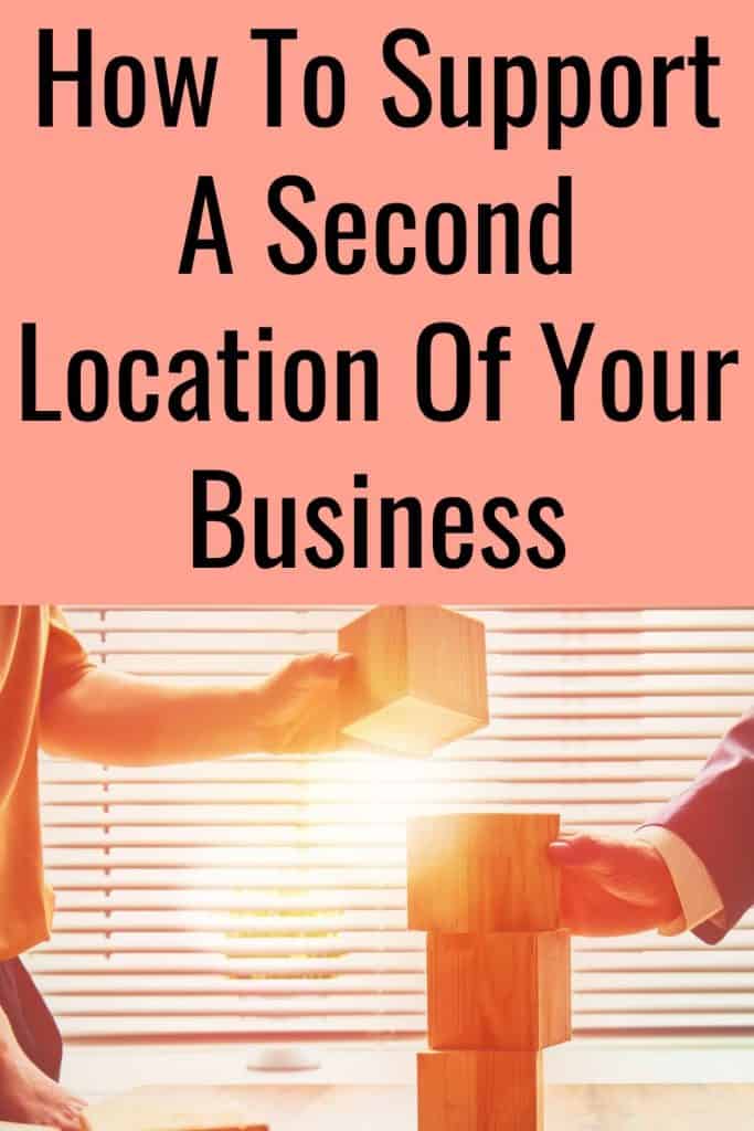 How To Support A Second Location Of Your Business