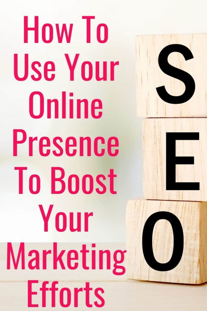 Learn how to boost your marketing efforts using your online presence.