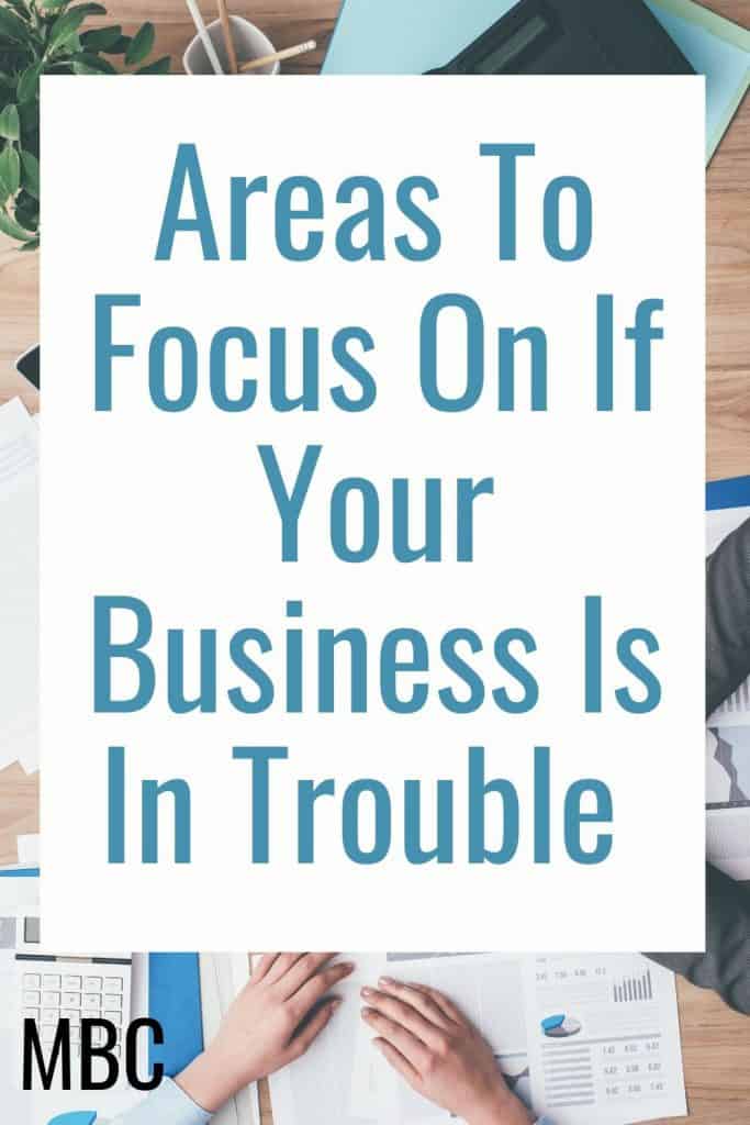 Areas To Focus On If Your Business Is In Trouble