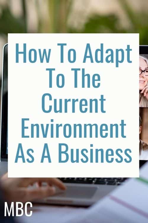 How To Adapt To The Current Environment As A Business