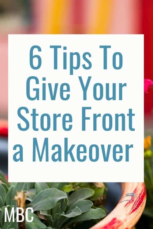 Give Your Store Front a Makeover with These 6 Tips