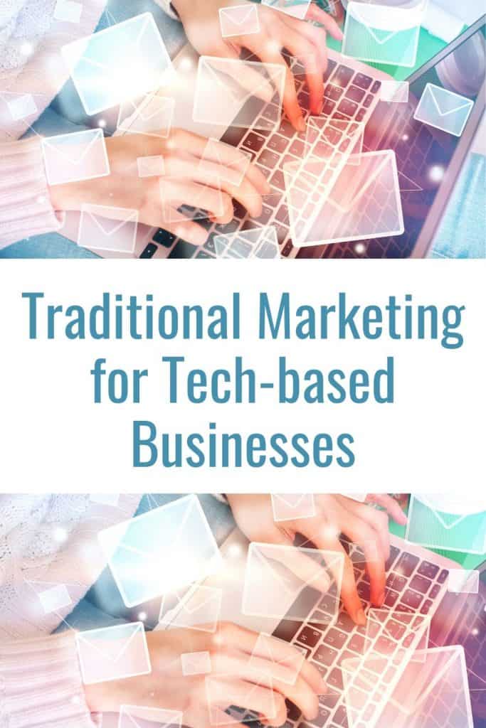 Traditional Marketing for Tech-based Businesses