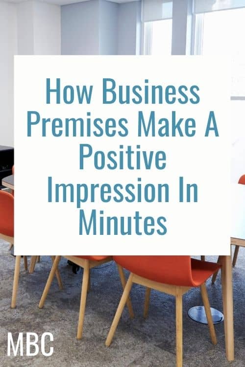 How Business Premises Make A Positive Impression In Minutes