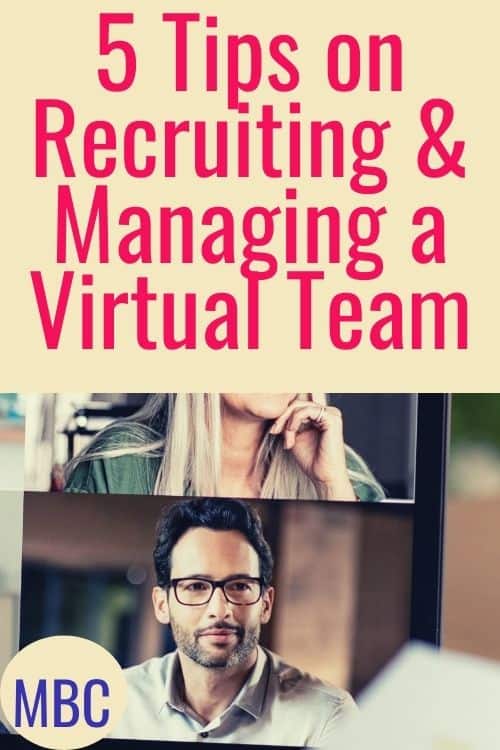 5 Tips on Recruiting & Managing a Virtual Team