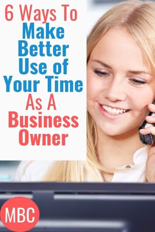 6 ways to make better use of your time as a business owner
