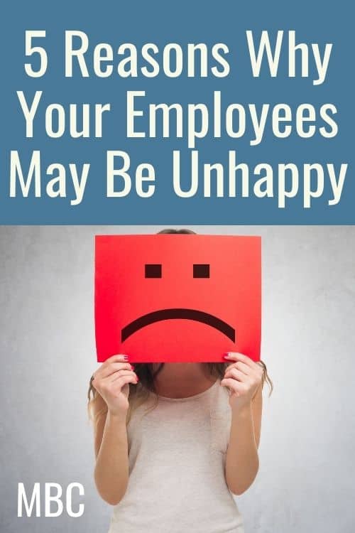5 Reasons Why Your Employees May Be Unhappy