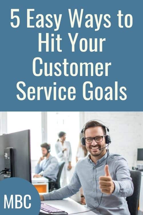 5 Easy Ways to Hit Your Customer Service Goals