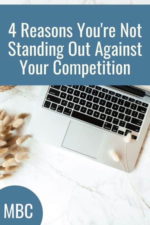4 Reasons You're Not Standing Out Against Your Competition