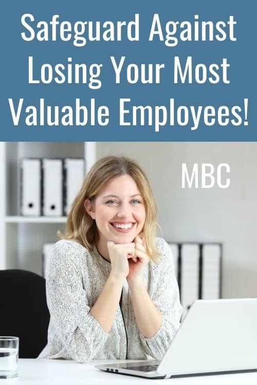 Business Tip -Safeguard Against Losing Your Most Valuable Employees! 