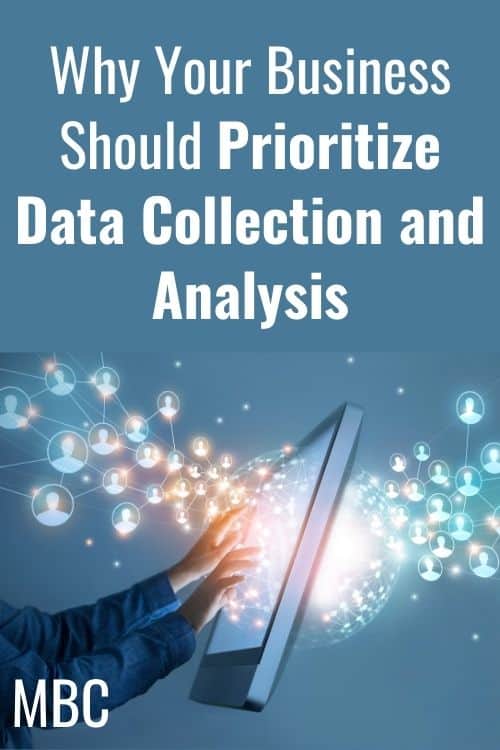 Why Your Business Should Prioritize Data Collection and Analysis