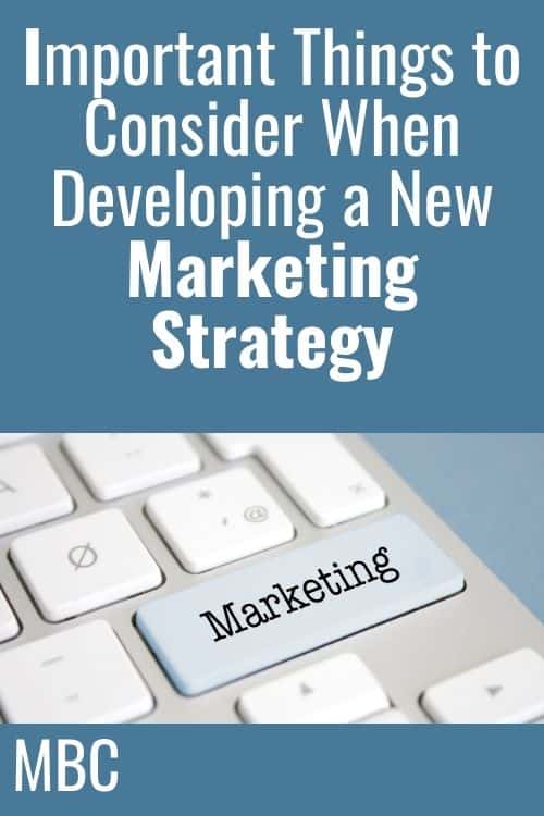 mportant Things to Consider When Developing a New Marketing Strategy