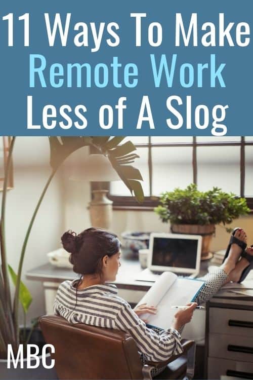 11 Ways To Make Remote Work Less of A Slog