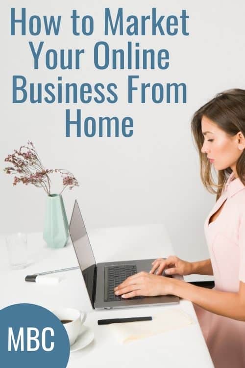 How to Market Your Online Business From Home