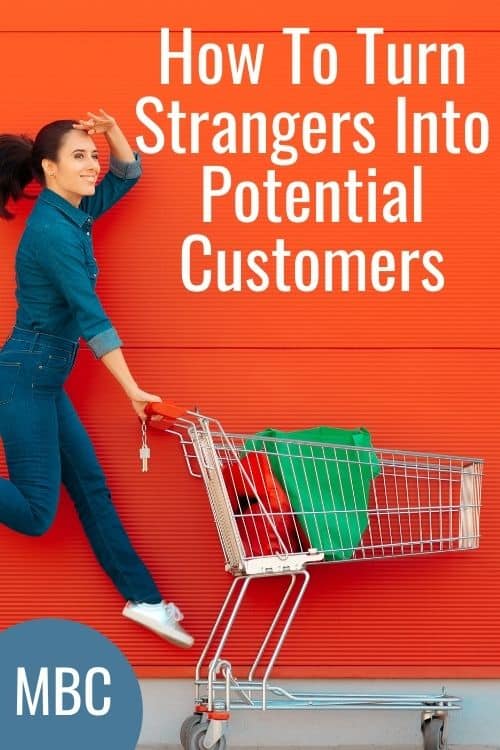 How To Turn Strangers Into Potential Customers #BusinessTip