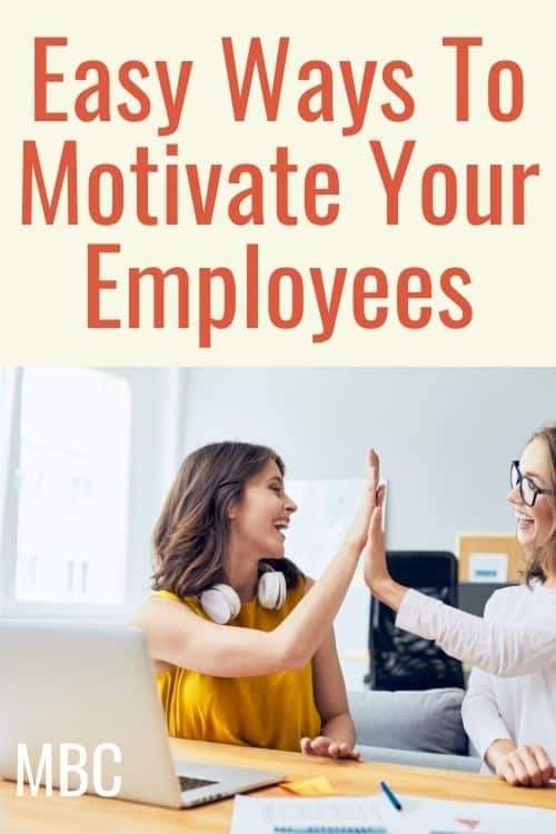 Easy Ways To Motivate Your Employees