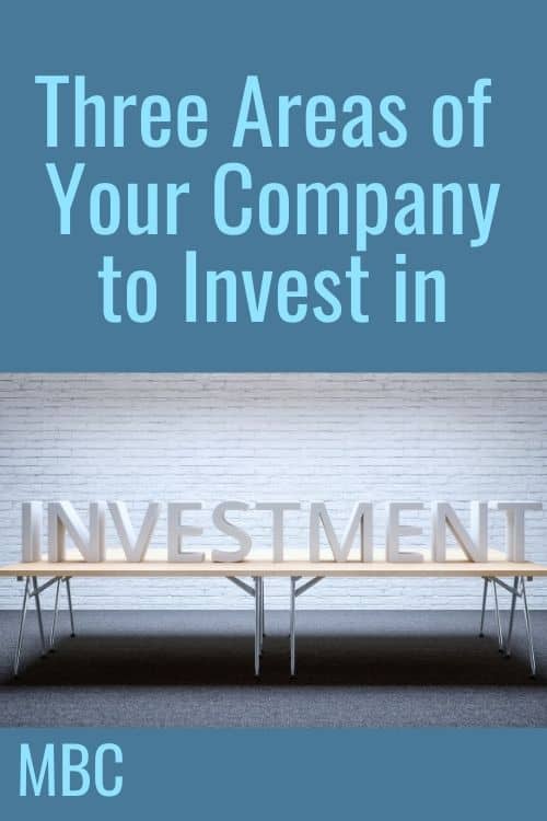 Three Areas of Your Company to Invest in #BusinessTips