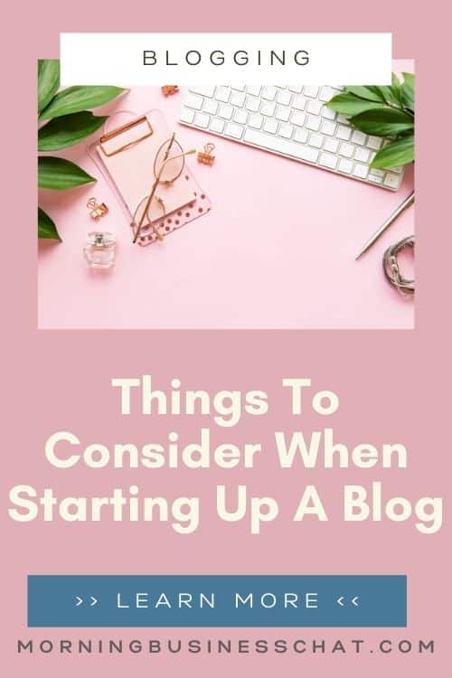 Tips for new bloggers - Things To Consider When Starting Up A Blog