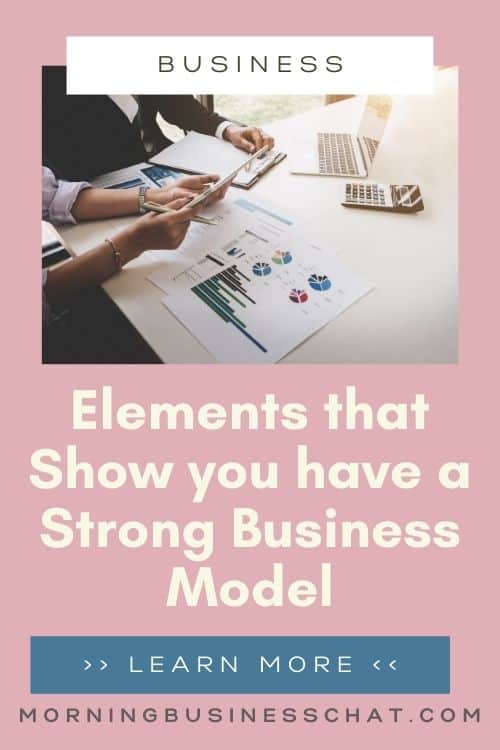 Business tip - Elements that Show you have a Strong Business Model