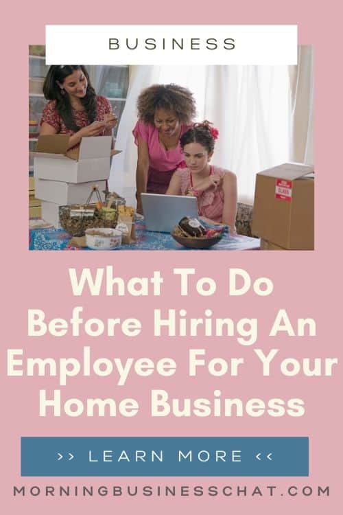 Home Business Tip - What To Do Before Hiring An Employee For Your Home Business