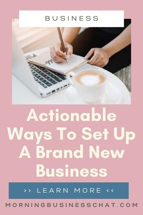 Actionable Ways to Set Up a Brand New Business
