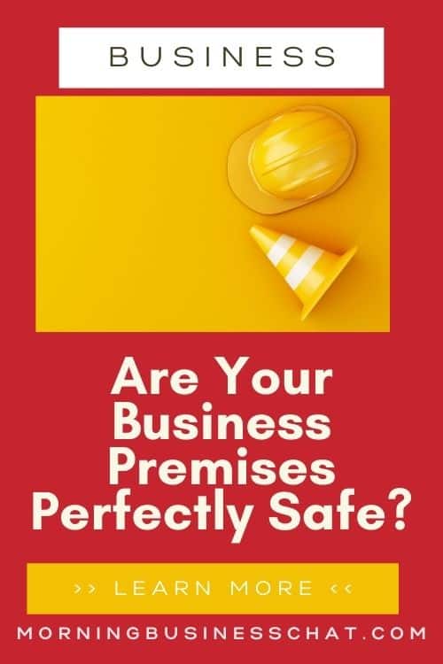 As a business owner it's essential that you ensure your business premises are completely safe. Here are some important things to focus on.