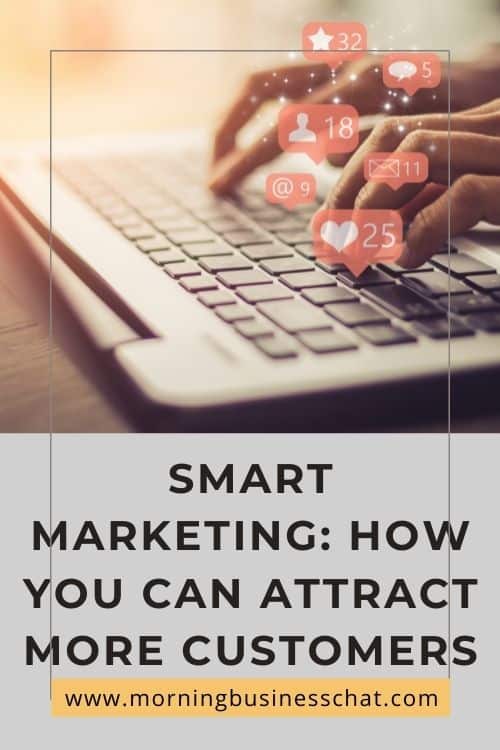 Smart Marketing: How You Can Attract More Customers