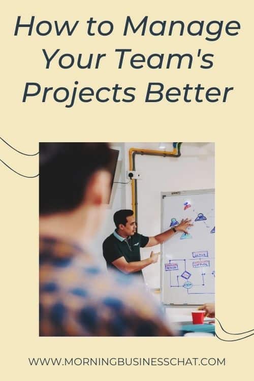 BUSINESS TIP: How to Manage Your Team's Projects Better