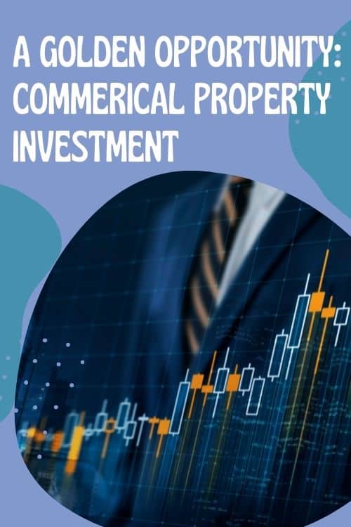 A Golden Opportunity: Commerical Property Investment
